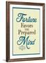 Fortune Favors the Prepared Mind Louis Pasteur Quote-null-Framed Art Print