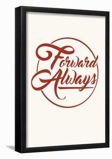 Forward Always Script-null-Framed Poster