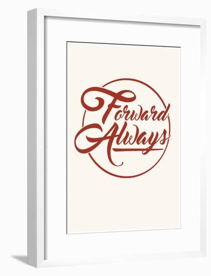 Forward Always Script-null-Framed Poster