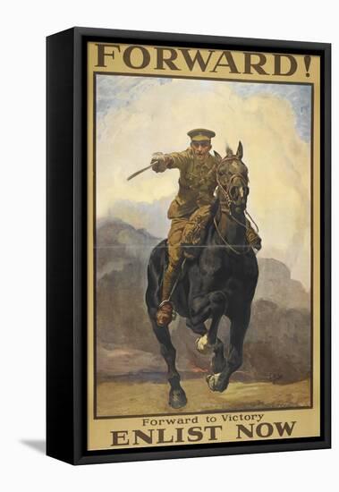 "Forward !" Forward To Victory. Enlist Now'. a Recruitment Poster Showing a British Cavalryman-null-Framed Stretched Canvas