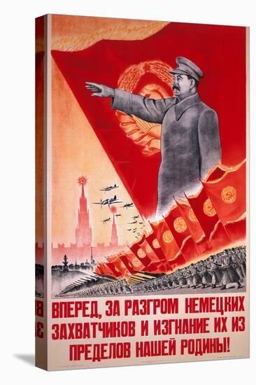 Forwards, Let Us Destroy the German Occupiers and Drive Them Beyond the..., USSR Poster, 1944-V^A^ Nikolaev-Stretched Canvas