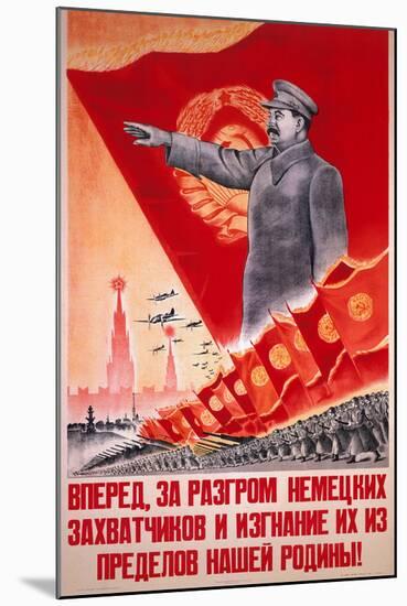 Forwards, Let Us Destroy the German Occupiers and Drive Them Beyond the..., USSR Poster, 1944-V^A^ Nikolaev-Mounted Giclee Print