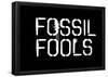 Fossil Fools- Black-null-Framed Poster