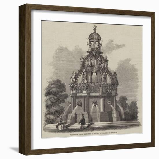 Fountain to Be Erected in Front of Holyrood Palace-null-Framed Giclee Print