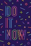 Do it Now-foxysgraphic-Art Print