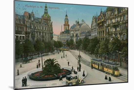 Frankfurt, Rossmarkt. Postcard Sent in 1913-German photographer-Mounted Giclee Print