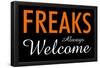 Freaks Always Welcome-null-Framed Poster