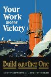 Your Work Means Victory, c.1917-Fred J. Hoertz-Art Print