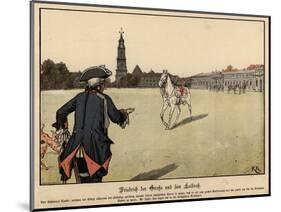 Frederick the Great of Prussia and His Favourite Horse-Richard Knoetel-Mounted Giclee Print