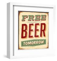 Free Beer Tomorrow Sign-null-Framed Art Print