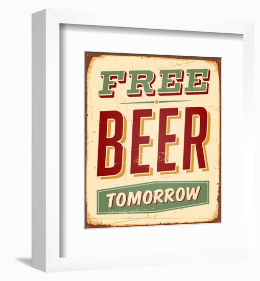 Free Beer Tomorrow Sign-null-Framed Art Print