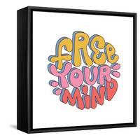 Free Your Mind - Retro round Sticker in Retro Style 70S, 80S. Slogan Design for T-Shirts, Cards, Po-Svetlana Shamshurina-Framed Stretched Canvas