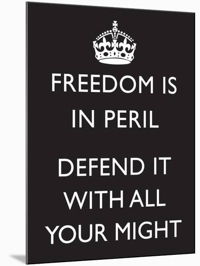 Freedom is in Peril, Defend It With All Your Might (Motivational, Black) Art Poster Print-null-Mounted Poster