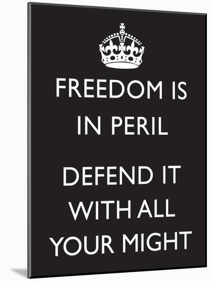 Freedom is in Peril, Defend It With All Your Might (Motivational, Black) Art Poster Print-null-Mounted Poster