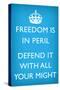 Freedom is in Peril, Defend It With All Your Might (Motivational Light Blue) Poster Print-null-Stretched Canvas