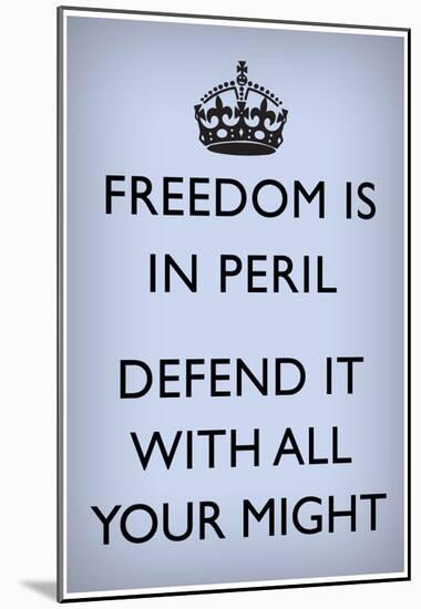 Freedom is in Peril, Defend It With All Your Might (Motivational, Pale Blue, Border) Art Poster-null-Mounted Poster