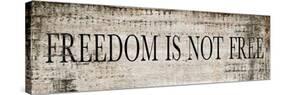 Freedom is Not Free-null-Stretched Canvas