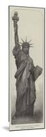 French Colossal Statue of Liberty, for New York Harbour-null-Mounted Giclee Print