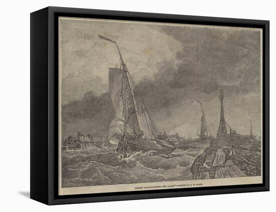 French Lugger Running into Calais-Edward William Cooke-Framed Stretched Canvas
