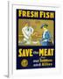 Fresh Fish, Save the Meat for Our Soldiers and Allies-null-Framed Giclee Print