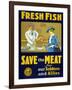 Fresh Fish, Save the Meat for Our Soldiers and Allies-null-Framed Giclee Print