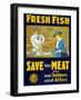 Fresh Fish, Save the Meat for Our Soldiers and Allies-null-Framed Giclee Print