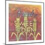 Fresh Sweet Corn-Arnie Fisk-Mounted Art Print