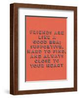 Friends Are Like Bras-null-Framed Art Print