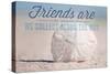 Friends are Like Seashells - Sand Dollar-Lantern Press-Stretched Canvas