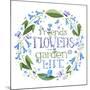 Friends are the Flowers in the Garden of Life-Heather Rosas-Mounted Art Print
