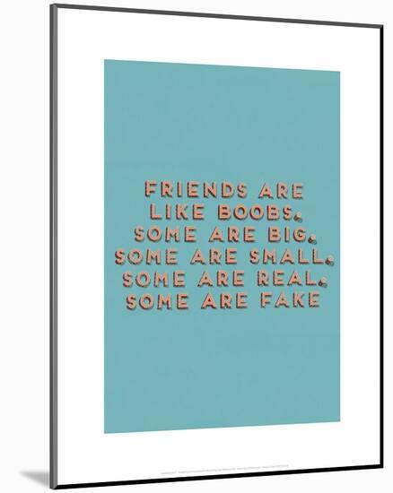 Friends Like Boobs-null-Mounted Art Print