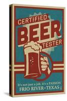 Frio River, Texas - Certified Beer Tester-Lantern Press-Stretched Canvas