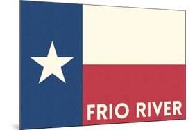 Frio River, Texas - Texas State Flag - Letterpress-Lantern Press-Mounted Premium Giclee Print