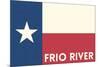 Frio River, Texas - Texas State Flag - Letterpress-Lantern Press-Mounted Art Print