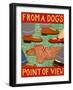 From A Dog'S Point Of View-Stephen Huneck-Framed Giclee Print