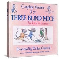 Front Cover the Three Blind Mice-Walton Corbould-Stretched Canvas