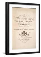 Frontispiece of 'Vues Choisies D'Amsterdam Et Ses Environs', Pub. Amsterdam, 1825-Cornelis de Kruyff-Framed Giclee Print