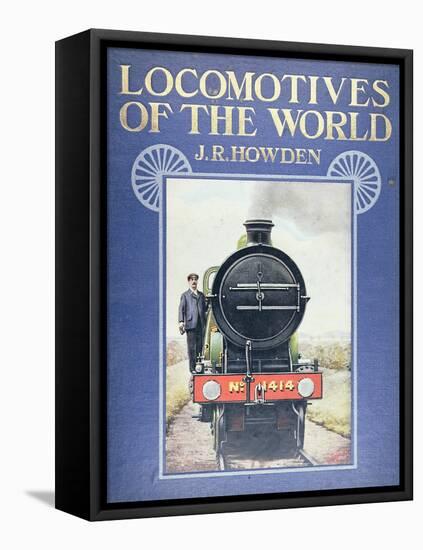 Frontispiece to 'Locomotives of the World' by J.R. Howden, 1910-null-Framed Stretched Canvas