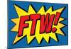 FTW! Comic Pop-Art Art Print Poster-null-Mounted Poster