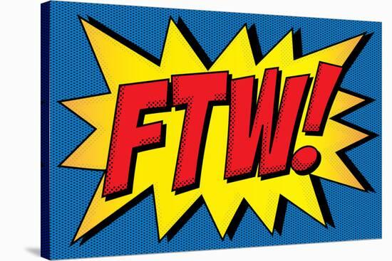 FTW! Comic Pop-Art-null-Stretched Canvas