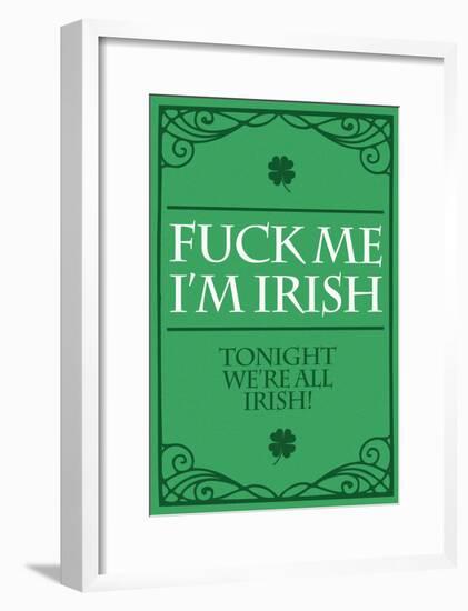 Fuck Me, I’m Irish-null-Framed Poster