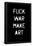 Fuck War Make Art-null-Framed Poster