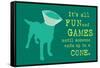 Fun And Games - Teal Version-Dog is Good-Framed Stretched Canvas