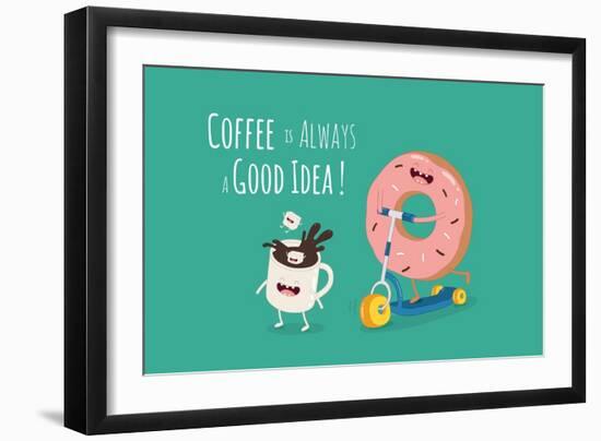 Funny Coffee with Donut on the Kick Scooter. A Poster with the Inscription Coffee is Always a Good-Serbinka-Framed Art Print