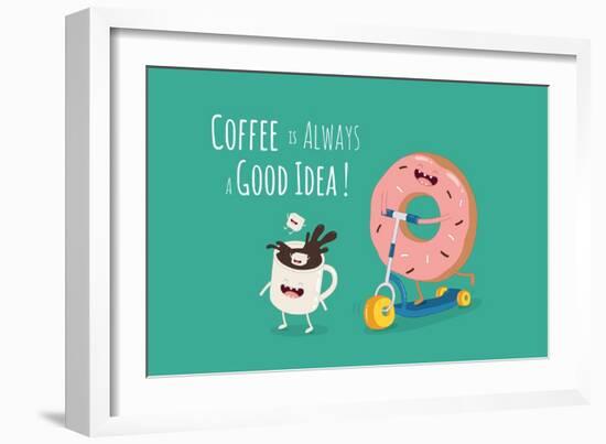 Funny Coffee with Donut on the Kick Scooter. A Poster with the Inscription Coffee is Always a Good-Serbinka-Framed Art Print