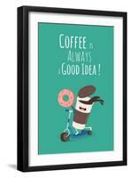 Funny Coffee with Donut on the Kick Scooter. A Poster with the Inscription Coffee is Always a Good-Serbinka-Framed Art Print