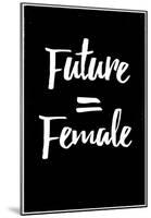 Future = Female WB-null-Mounted Poster