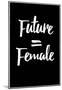 Future = Female WB-null-Mounted Poster