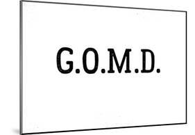 G.O.M.D Black Type-null-Mounted Poster