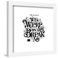 Gallery Pops Friends - We Were On A Break Wall Art-Trends International-Framed Gallery Pops